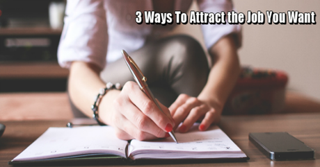 3-Ways-To-Attract-the-Job-You-Want