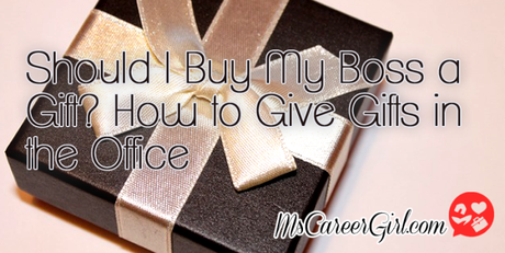 Should I Buy My Boss a Gift? How to Give Gifts in the Office