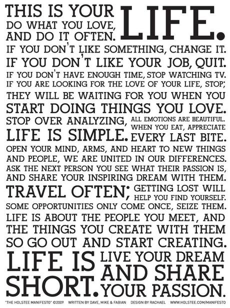 The-Holstee-Manifesto THIS IS YOUR LIFE ~ DO WHAT YOU LOVE