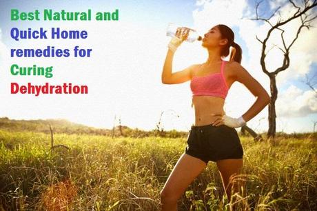 Best Natural and quick home remedies for curing Dehydration dehydration problem home remedies