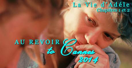 Au Revoir to Cannes 2014 | Blue Is the Warmest Color