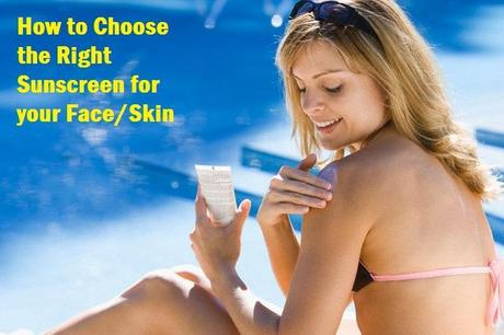How to pick or choose the right Sunscreen for your Face/Skin right sunscreen for skin