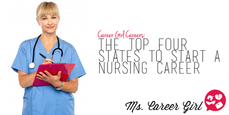 The Top Four States to Start a Nursing Career The Top Four States to Start a Nursing Career
