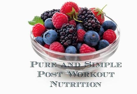 Pure and Simple Post Workout Nutrition Pure and Simple Post Workout Nutrition