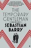 The Temporary Gentleman- Sebastian Barry