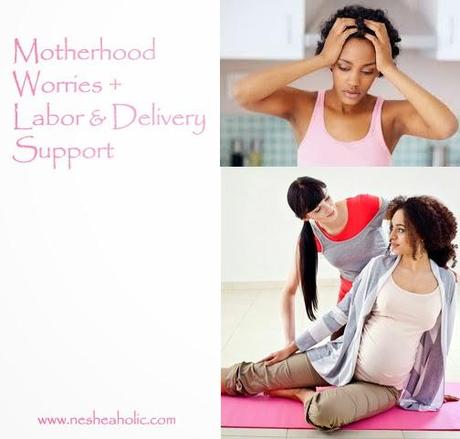 Motherhood Worries + Labor & Deliver Support