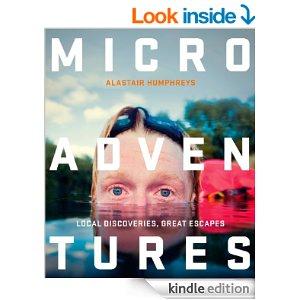 Book Review: Microadventures: Local Discoveries, Great Escapes by Alastair Humphreys