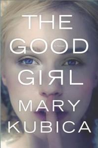 It’s Monday, July 7th! What Are You Reading? The Good Girl by Mary Kubica