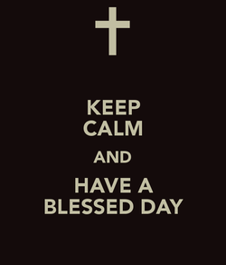 Keep-calm-and-have-a-blessed-day