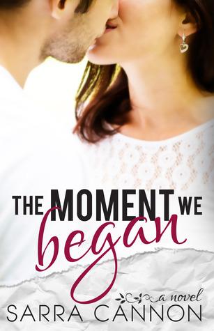 Book Review: The Moment We Began by Sarra Cannon