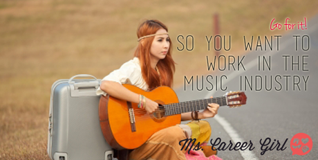 So You Want To Work In The Music Industry