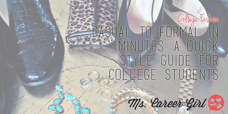 Casual to Formal in Minutes: A Quick Style Guide for College Students