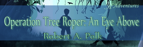 Operation Tree Roper: An Eye Above ~ Book Trailer Reveal!
