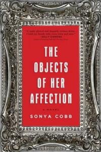 It’s Monday, July 28th! What Are You Reading? The Objects of Her Affection by Sonya Cobb