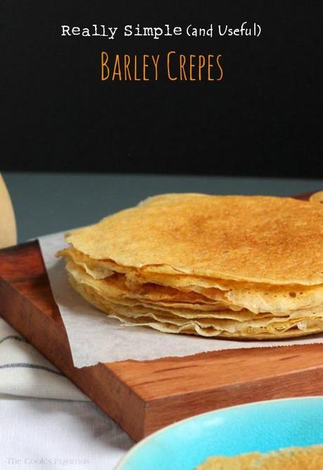 Really Useful (and Simple) Barley Crepes |  thecookspyjamas.com