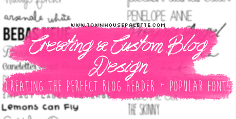 HOW TO MAKE YOUR OWN BLOG DESIGN | CREATING THE PERFECT BlOG HEADER + POPULAR FONTS