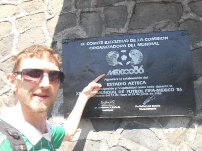 Hand of God and Mexico 86 Memories: Visiting Estadio Azteca, Ciudad de Mexico, Mexico Mexico 86 Plaque