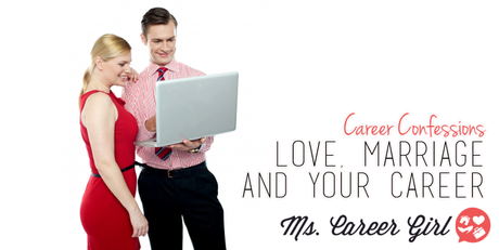 Career Confessions: Love, Marriage and Your Career