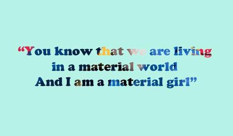 material girl in a material world