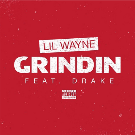 New Music: Lil Wayne x Drake “Grindin’”