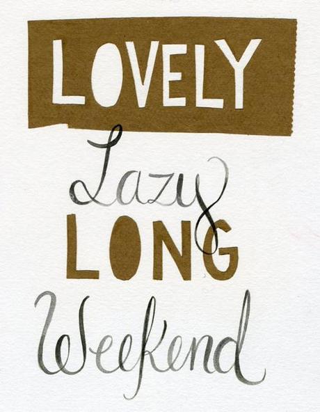 Long Lazy Weekend Quote