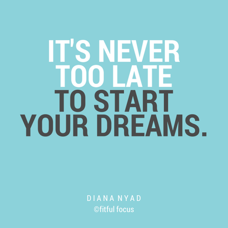 It's Never Too Late To Start Your Dreams via Fitful Focus