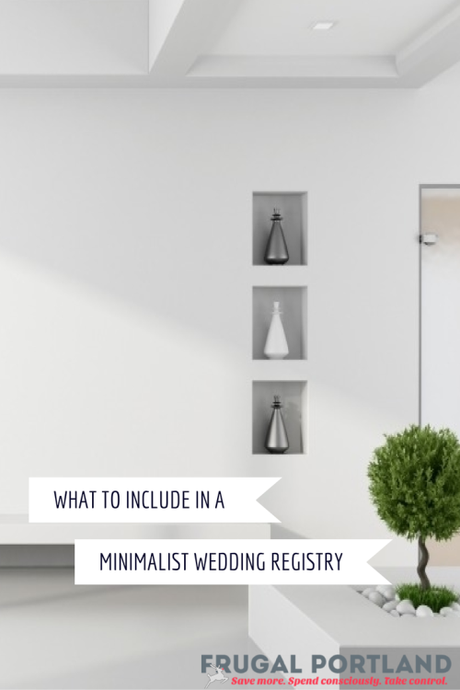 What to put in a minimalist wedding registry