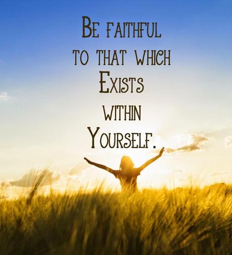 Be Faithful to Yourself