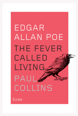 Edgar Allan Poe:  The Fever Called Living