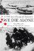 We Die Alone: A WWII Epic of Escape and Endurance We Die Alone: A WWII Epic of Escape and Endurance
