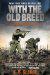 With the Old Breed: At Peleliu and Okinawa With the Old Breed: At Peleliu and Okinawa