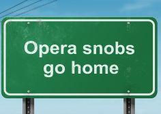 no time for opera snobs