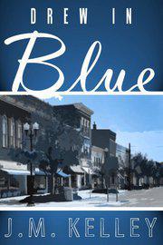 Announcing J.M. Kelley's Digital Novel, Drew In Blue