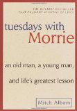 Tuesdays with Morrie: An Old Man, a Young Man, and Life's Greatest Lesson