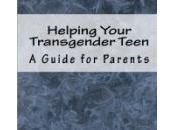 Book Review: “Helping Your Transgender Teen: Guide Parents”