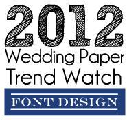 2012 Wedding Paper Trend Watch #3: Font Design