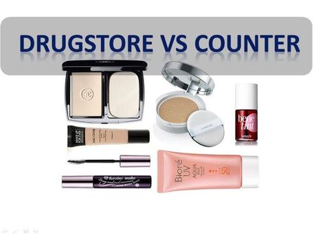 Drugstore VS Counter Cosmetics