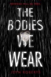 The Bodies We Wear by Jeyn Roberts