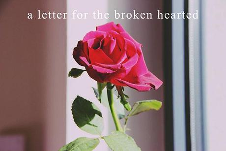 a letter for the broken hearted