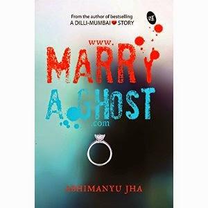 Book Review: www.MarryAGhost.com by Abhimanyu Jha