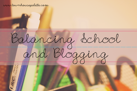 Balancing School and Blogging | #teenblogseries