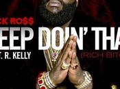 Music: Rick Ross “Keep Doin’ That (Rich Chick)” Kelly