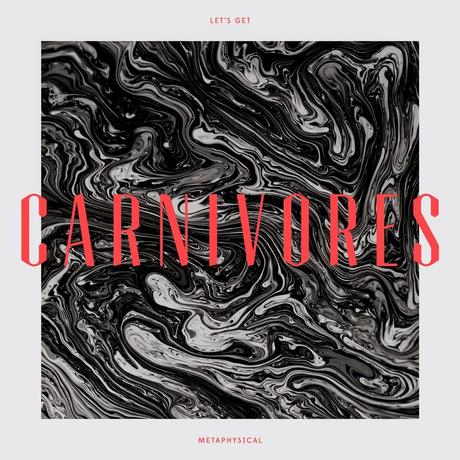 Album Review - Carnivores - Let's Get Metaphysical