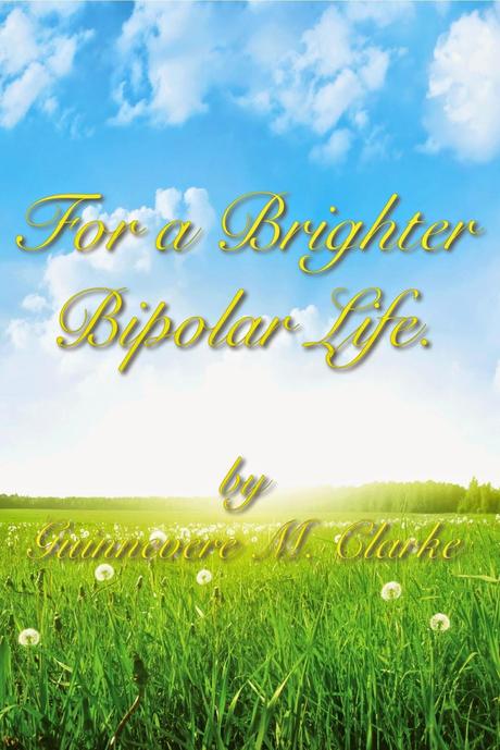 Releasing Soon: For a Brighter Bipolar Life by Guinnevere Clarke