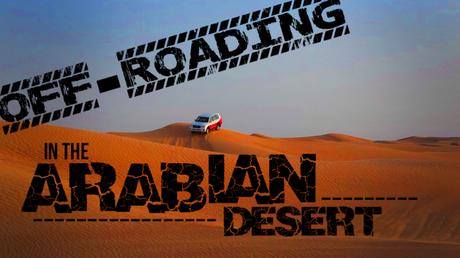 Off-Roading in the Arabian Desert (VIDEO)