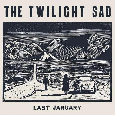 Single Review - The Twilight Sad - Last January