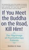 If You Meet the Buddha on the Road, Kill Him: The Pilgrimage Of Psychotherapy Patients