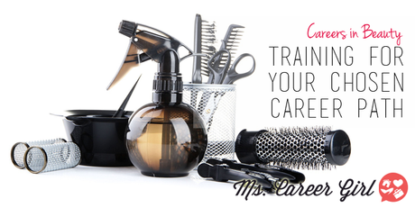 Careers in Beauty: Training for Your Chosen Career Path