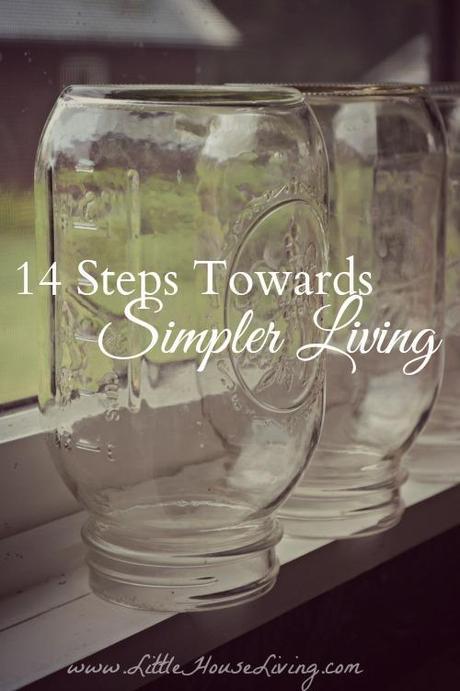 14 Steps Towards Living a Simpler Lifestyle - Little House Living