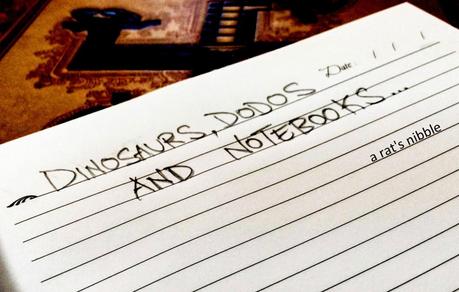Dinosaurs, Dodos and Notebooks...
